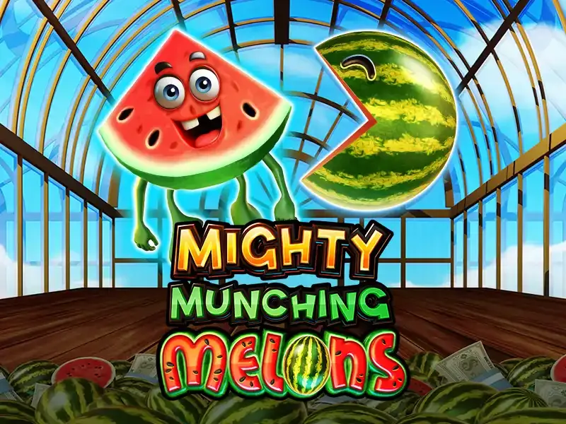 Mighty Munching Melons