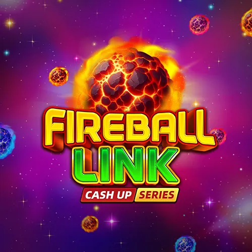 Fireball Link: CASH UP